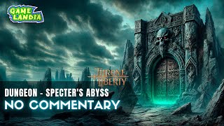 Throne and Liberty  Masmorra Abismo do Espectro Specters Abyss Dungeon  No Commentary [upl. by Antonella]