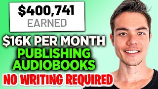 How to Make Money Publishing Audiobooks on Audible 16751 Per Month [upl. by Leitnahs]