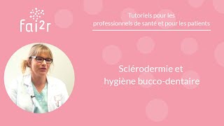 Sclérodermie et hygiène buccodentaire [upl. by Hammond657]