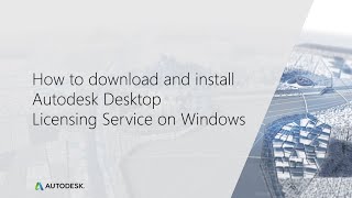 How to download and install the Autodesk Desktop Licensing Service on Windows [upl. by Ika]