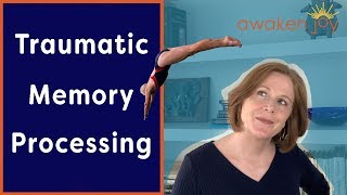 Traumatic Memory Processing How to Dive Into It to Get Over It [upl. by Kling130]