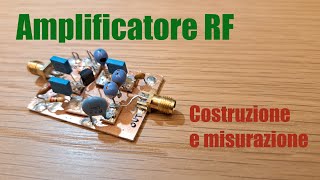 6 Amplificatore RF costruzione e misurazione [upl. by Yolanthe824]