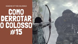 SHADOW OF THE COLOSSUS PS4 15  COMO DERROTAR TODOS OS COLOSSOS [upl. by Norraj]