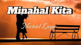 Minahal Kita  Michael Laygo Lyrics [upl. by Razatlab]