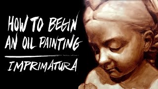 How To Begin An Oil Painting Imprimatura Stain Layer [upl. by Rangel]