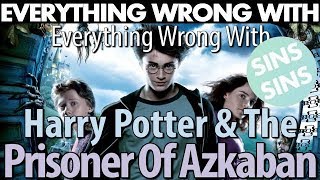 Everything Wrong With quotEverything Wrong With Harry Potter amp The Prisoner Of Azkabanquot [upl. by Web]