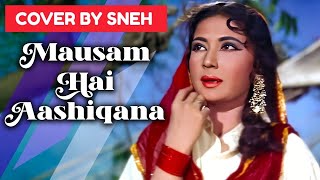 Mausam Hai Aashiqana Cover By Sneh [upl. by Anelim718]