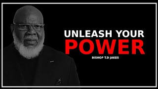 UNNLEASH YOUR POWER  Inspiring Sermon by Bishop TD Jakes  TD Jakes 2024 [upl. by Leizo]