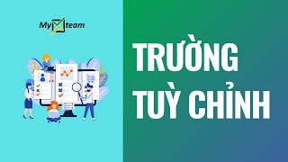 Tính năng  Trường tuỳ chỉnh trong myXteam [upl. by Iharas]