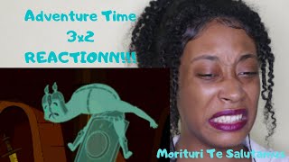 Adventure Time 3x2 Morituri Te Salutamus REACTIONN [upl. by Ttenyl731]