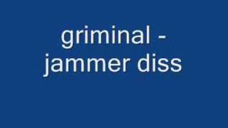 griminal  jammer diss [upl. by Heyra481]