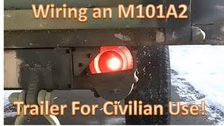 Wireing a M101A2 military trailer for civilian use [upl. by Tippets]