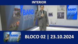 Bloco 02  Band Cidade Interior  23102024 [upl. by Nihahs]