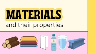 Materials  Properties of Materials  Materials and their properties [upl. by Yzus]