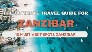 Travel Guide Zanzibar Top 10 Must See Spots In 2024 [upl. by Zerdna]