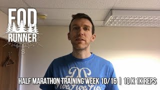 Half Marathon Training Week 1016  10 x 1k Reps  FOD Runner [upl. by Ahsuas]