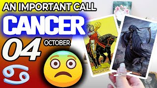 Cancer ♋🔴 AN IMPORTANT CALL 😨 📞 horoscope for today OCTOBER 4 2024 ♋ cancer tarot OCTOBER 4 2024 [upl. by Sayer118]