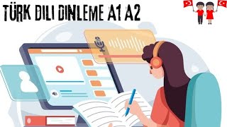 A1 A2 seviyede Türkçe dinleme egzersizleri  Türk dili yeterlilik sınavı dinleme bölümü A1 ve A2 [upl. by Ydnar]