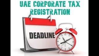 Timeline for the UAE Corporate Tax Registration [upl. by Larochelle942]