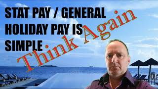 Stat Pay  General Holiday Pay calculations are simple  Think Again [upl. by Nesilla926]