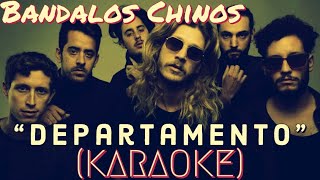 Bandalos Chinos  Departamento KARAOKE [upl. by Anelrahc]