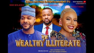 THE WEALTHY ILLITERATE Featuring Nancy Isime Bolanle Ninalowo Ejike Obedilo [upl. by Amek903]