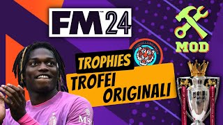 TROFEI ORIGINALI FM24  Trophies Megapack  Football Manager 2024 Tutorial MOD [upl. by Oaks]