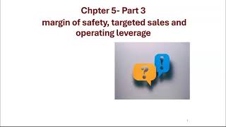 Chp5 Part 3 margin of safety targeted sales operating leverage [upl. by Merrel]