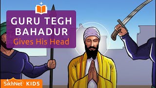 Guru Tegh Bahadur Gives His Head  Sikh Animation Story [upl. by Ailecec]