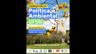 Audiência Pública Construindo Juntos a Política Ambiental da UFSM [upl. by Akkeber854]