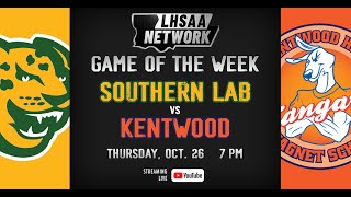 LHSAA Network Game of the Week Southern Lab vs Kentwood [upl. by Siravaj]