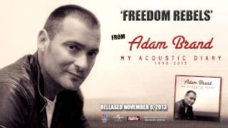 Adam Brand  Freedom Rebels Audio [upl. by Rednasxela985]