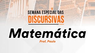 Semana especial das Discursivas  Matemática  Prof Paulo Máximo [upl. by Marlowe550]