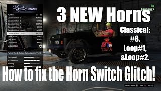 GTA V Online  The 3 New Horns  Classical Horn 8 Loop 1 amp 2  How to fix the Horn Switch Glitch [upl. by Burrell594]