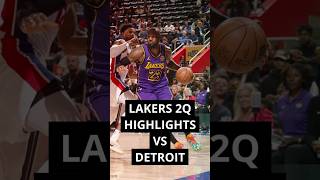 Lakers 2nd quarter Highlights vs Detroit Pistons [upl. by Nehgem]