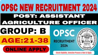 ଆସିଗଲା OPSC ତରଫରୁ ବଡ଼ ନିଯୁକ୍ତି ସୁଯୋଗ OPSC RECRUITMENT TO THE POSTS OF ASSISTANT AGRICULTURE OFFICER [upl. by Ulrich]