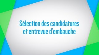 Sélection des candidatures et entrevue dembauche [upl. by Cud]