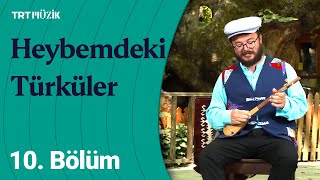 🎶 Emre Dayıoğlu ile Heybemdeki Türküler  10 Bölüm [upl. by Macmullin]