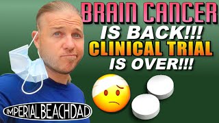 KICKED OUT OF MY CLINICAL TRIAL 🤕 BRAIN CANCER IS BACK 🤕 [upl. by Niamor794]