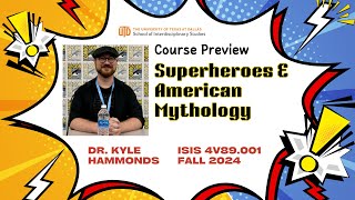 Fall 24 Course Preview Superheroes amp American Mythology with Dr Kyle Hammonds [upl. by Nylak]