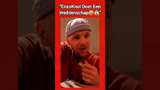 ENZOKNOL DOET EEN WEDDENSCHAP🤣😱 [upl. by Namhcan807]