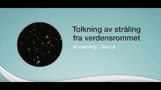 Tolkning av stråling fra verdensrommet [upl. by Everard]