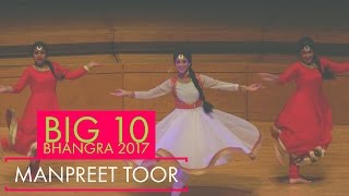 Manpreet Toor  Big 10 Bhangra 2017 [upl. by Eelidnarb]