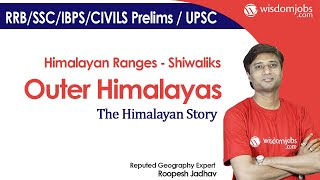 Himalayan Ranges  Shiwaliks or Outer Himalayas  The Himalayan Story Wisdom jobs [upl. by Thora]