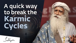 A Quick Way to Break Karmic Cycles  Sadhguru [upl. by Arod]