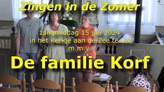 Zingen in de Zomer zangmiddag met familie Korf [upl. by Labanna356]