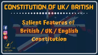 Salient Features Of BritishUK Constitution  English Constitution  Law Wits [upl. by Carlson319]