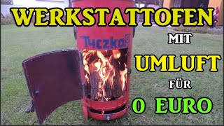 10 KW Werkstattofen mit Wärmetauscher für 0 Euro [upl. by Gittle]