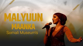 MALYUUN MAANKA  BANDHIGGA FANKA SOMALI MUSEUMS 2024 [upl. by Okubo195]