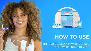 How to use the GLO Brilliant™ White Smile Teeth Whitening Device [upl. by Saleem]